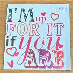Card- I&#39;m Up For It If You Are