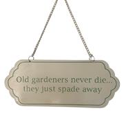 Sign - Old gardeners never die